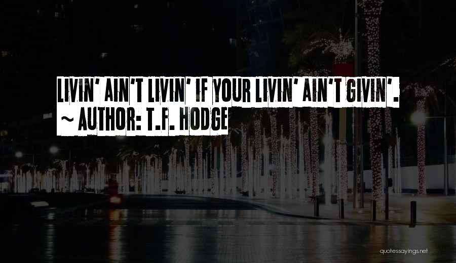 Life Ain't Quotes By T.F. Hodge