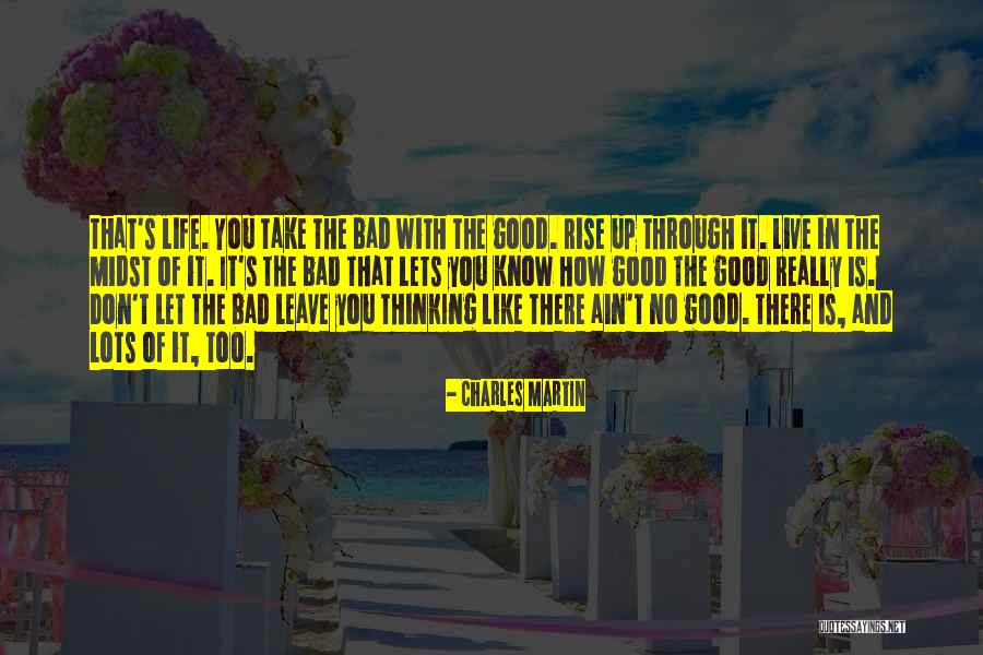 Life Ain't So Bad Quotes By Charles Martin