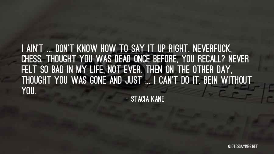 Life Ain't So Bad Quotes By Stacia Kane Life Ain't So Bad Quotes By Stacia Kane