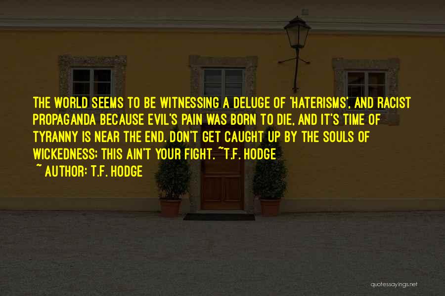 Life Ain't What It Seems Quotes By T.F. Hodge