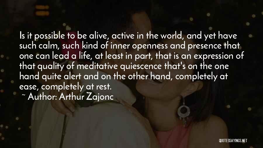 Life Alert Quotes By Arthur Zajonc