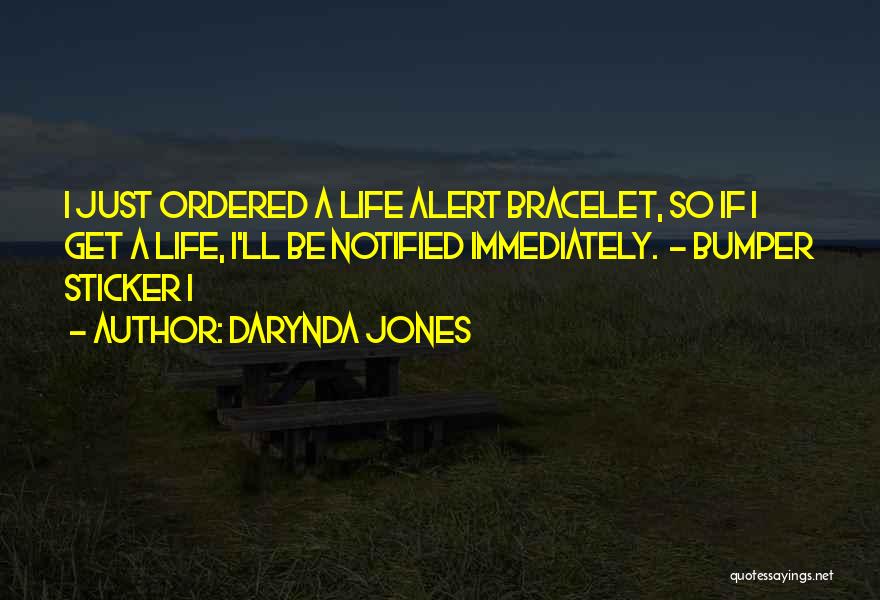 Life Alert Quotes By Darynda Jones