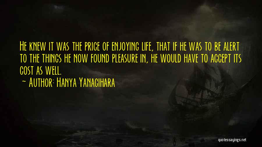 Life Alert Quotes By Hanya Yanagihara