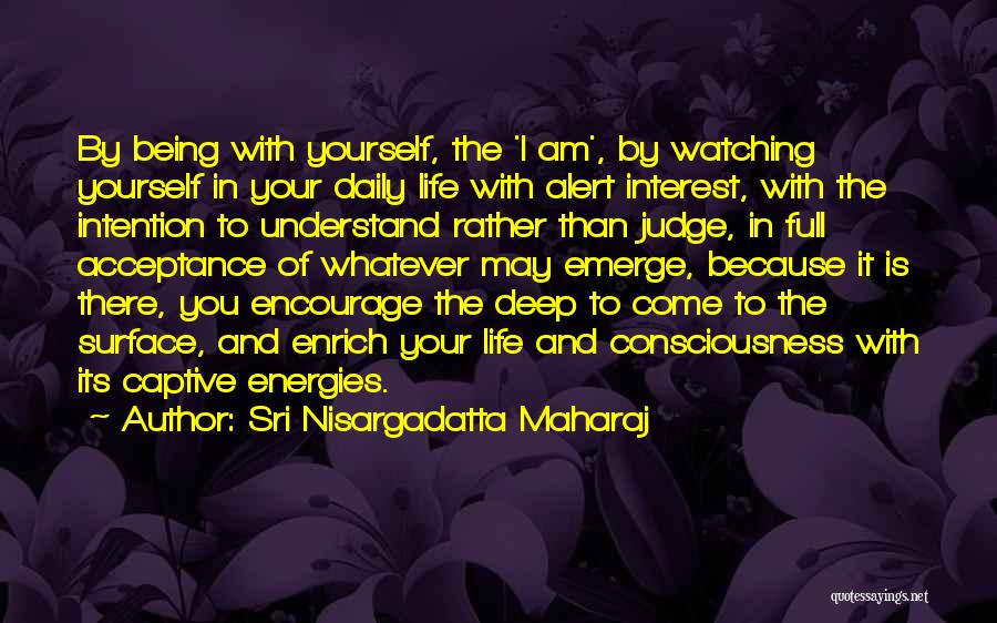 Life Alert Quotes By Sri Nisargadatta Maharaj