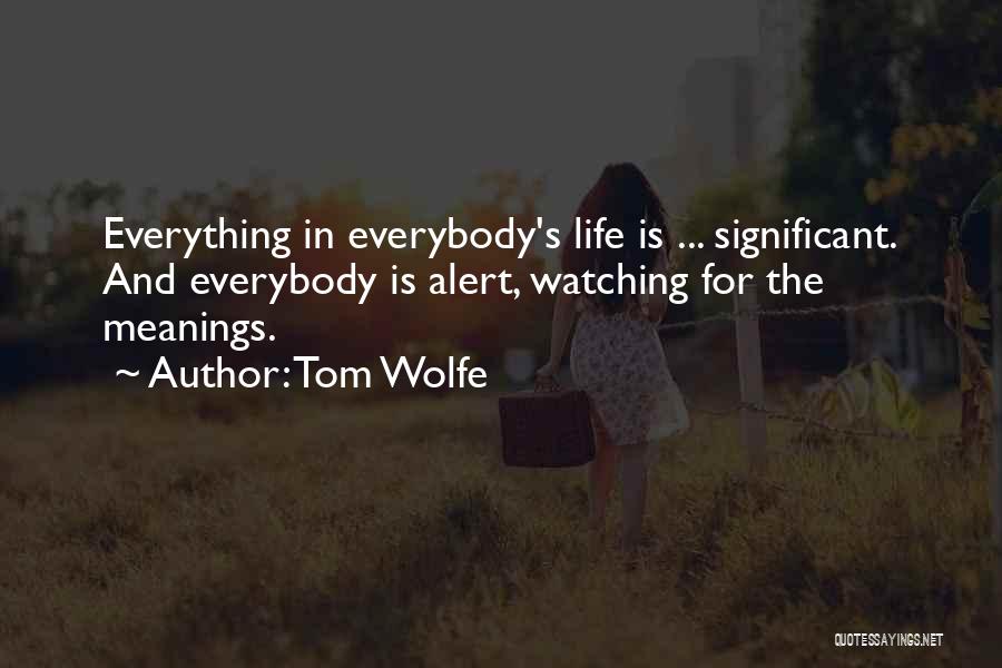 Life Alert Quotes By Tom Wolfe