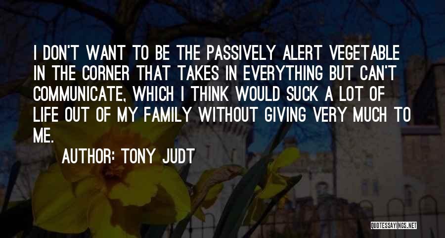 Life Alert Quotes By Tony Judt