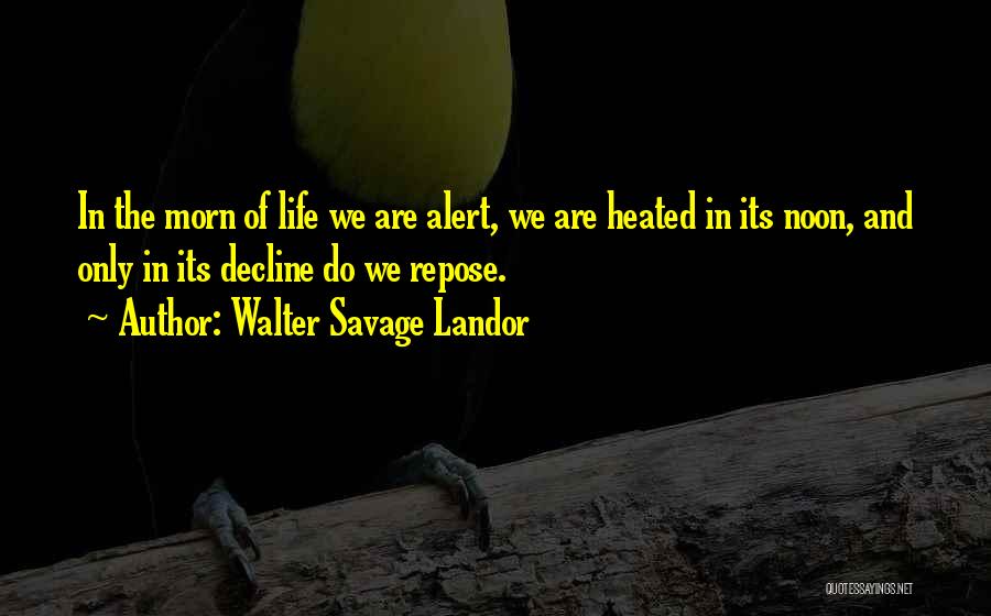 Life Alert Quotes By Walter Savage Landor