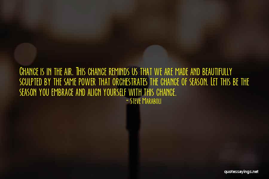 Life Align Quotes By Steve Maraboli Life Align Quotes By Steve Maraboli