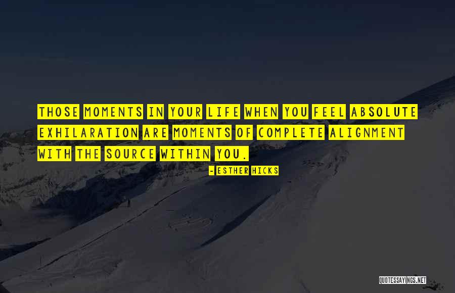 Life Alignment Quotes By Esther Hicks Life Alignment Quotes By Esther Hicks