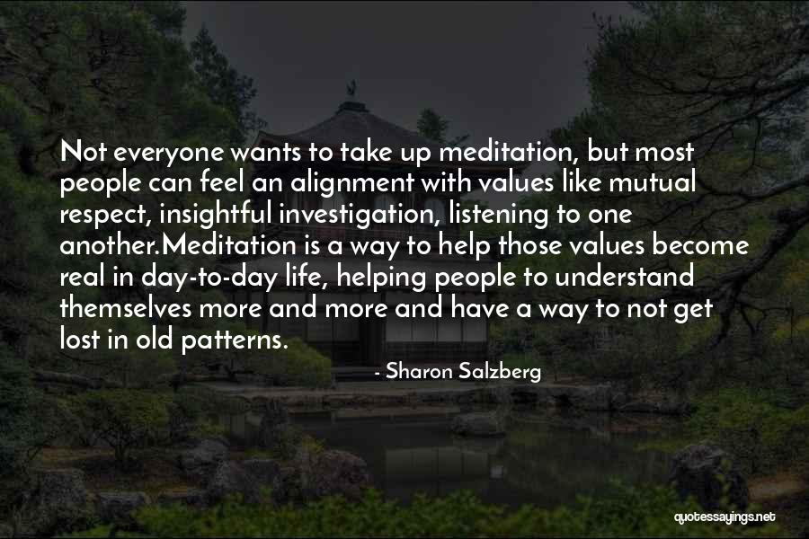 Life Alignment Quotes By Sharon Salzberg Life Alignment Quotes By Sharon Salzberg