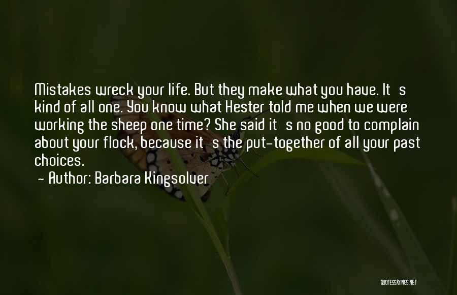 Life All About Choices Quotes By Barbara Kingsolver