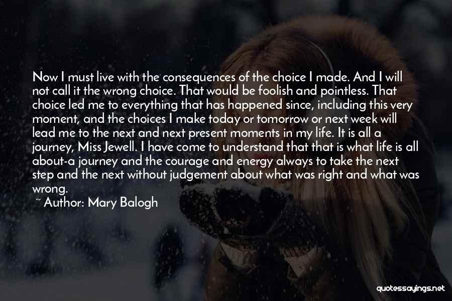 Life All About Choices Quotes By Mary Balogh