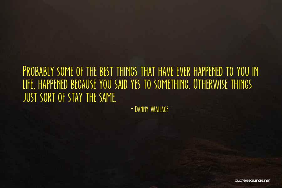Life All Taking Chances Quotes By Danny Wallace Life All Taking Chances Quotes By Danny Wallace