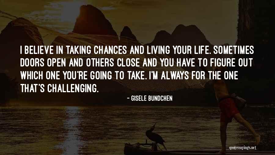 Life All Taking Chances Quotes By Gisele Bundchen Life All Taking Chances Quotes By Gisele Bundchen
