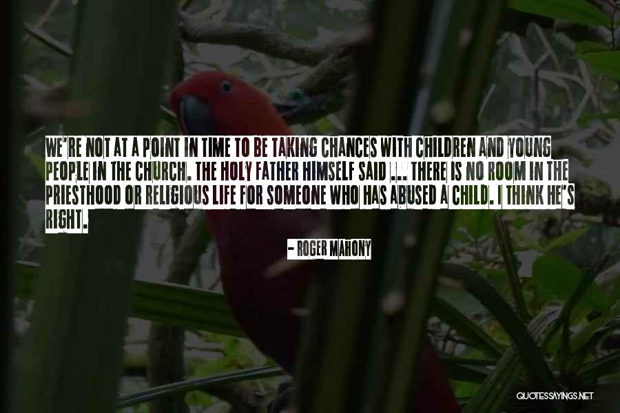Life All Taking Chances Quotes By Roger Mahony Life All Taking Chances Quotes By Roger Mahony