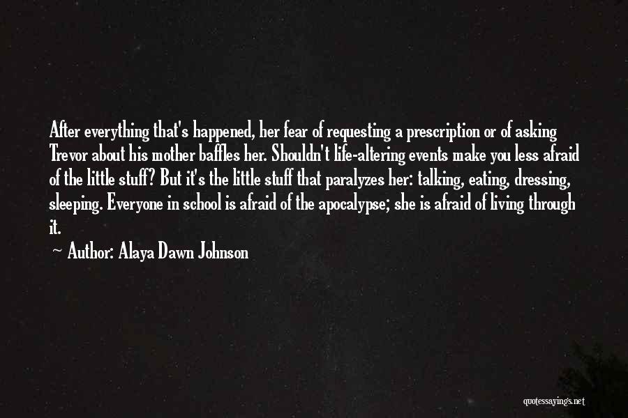 Life Altering Events Quotes By Alaya Dawn Johnson