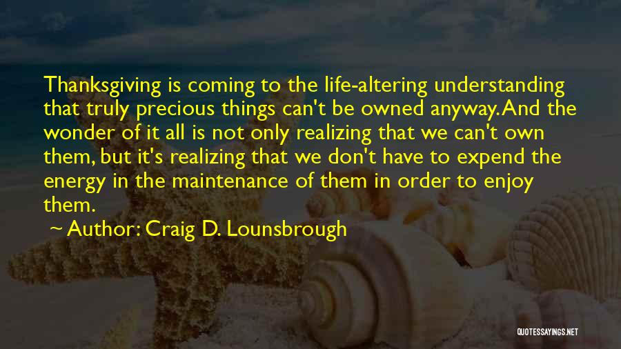 Life Altering Quotes By Craig D. Lounsbrough