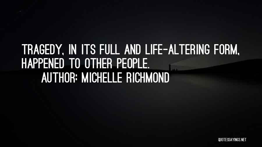 Life Altering Quotes By Michelle Richmond