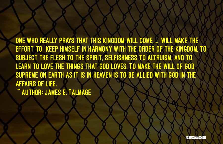 Life Altruism Quotes By James E. Talmage