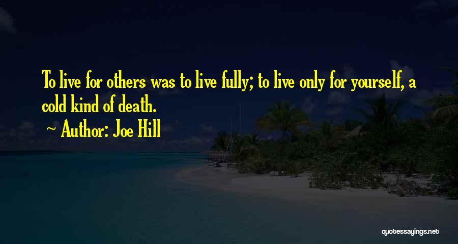 Life Altruism Quotes By Joe Hill