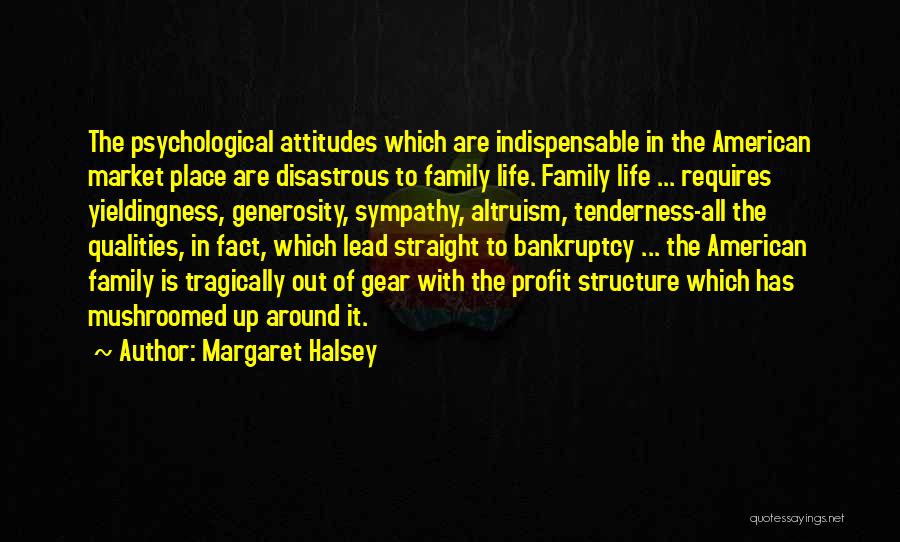 Life Altruism Quotes By Margaret Halsey