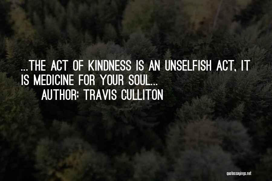 Life Altruism Quotes By Travis Culliton