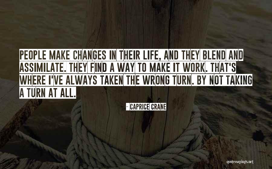 Life Always Changes Quotes By Caprice Crane