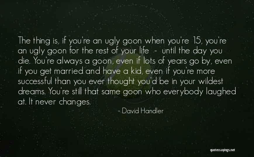 Life Always Changes Quotes By David Handler