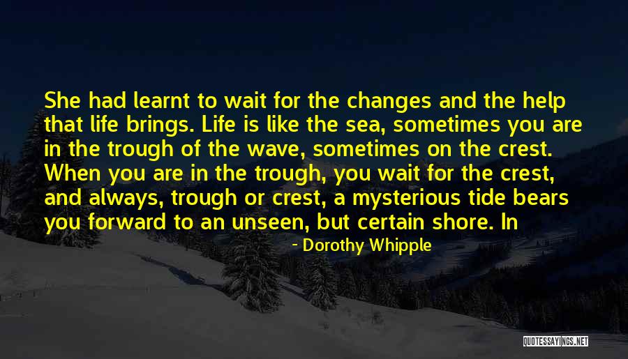 Life Always Changes Quotes By Dorothy Whipple