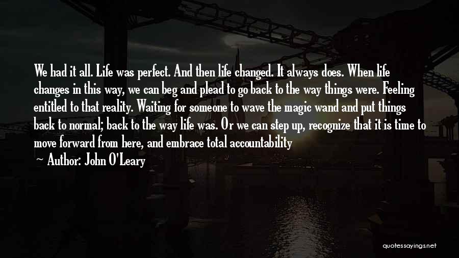 Life Always Changes Quotes By John O'Leary