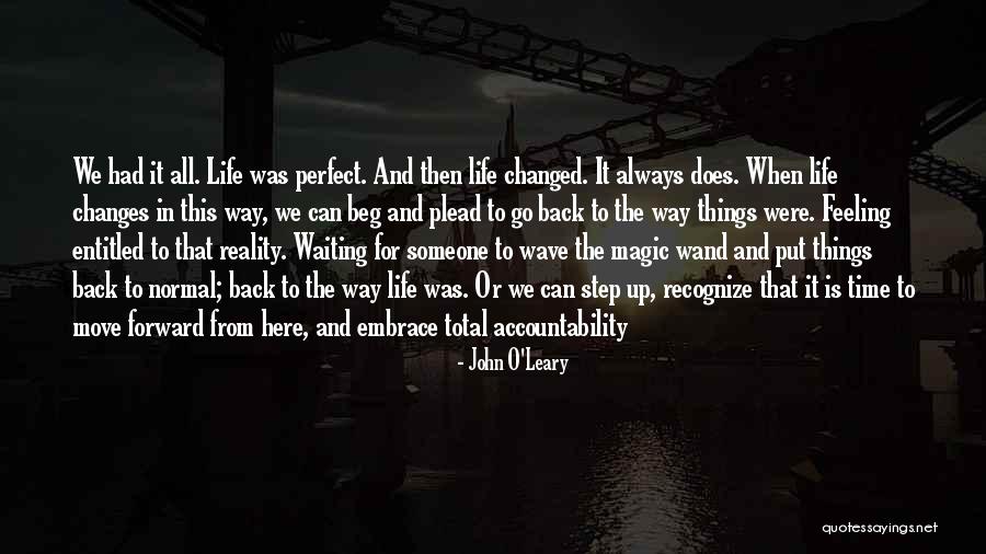 Life Always Changes Quotes By John O'Leary