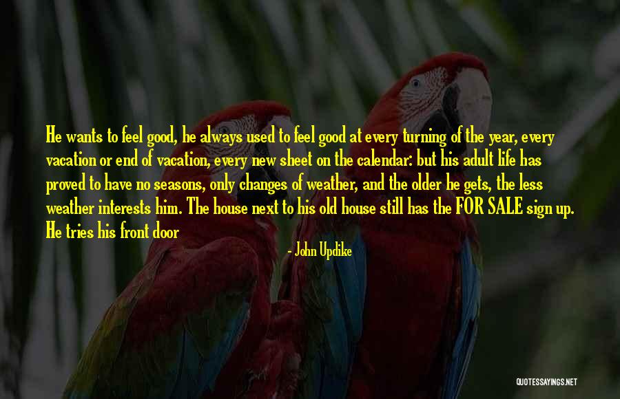 Life Always Changes Quotes By John Updike