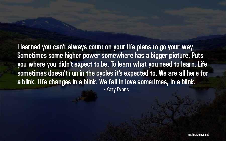 Life Always Changes Quotes By Katy Evans