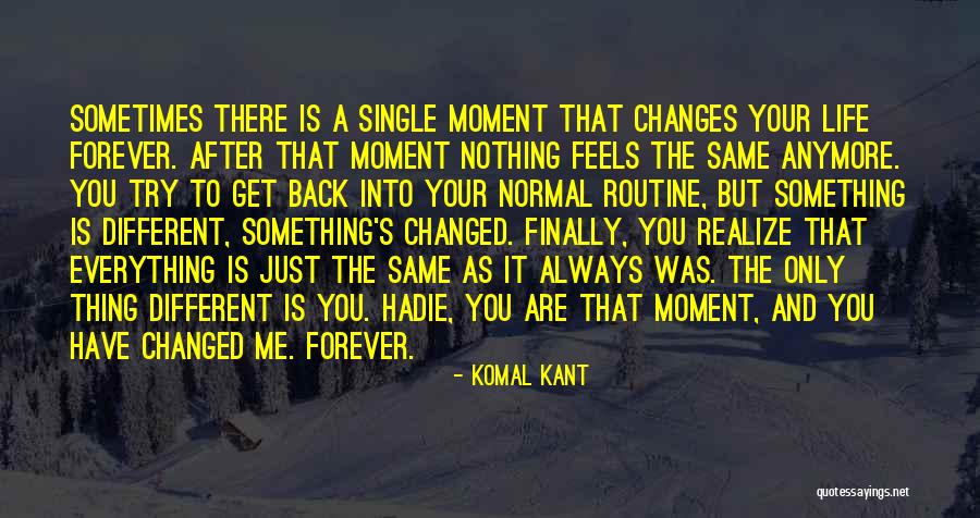 Life Always Changes Quotes By Komal Kant