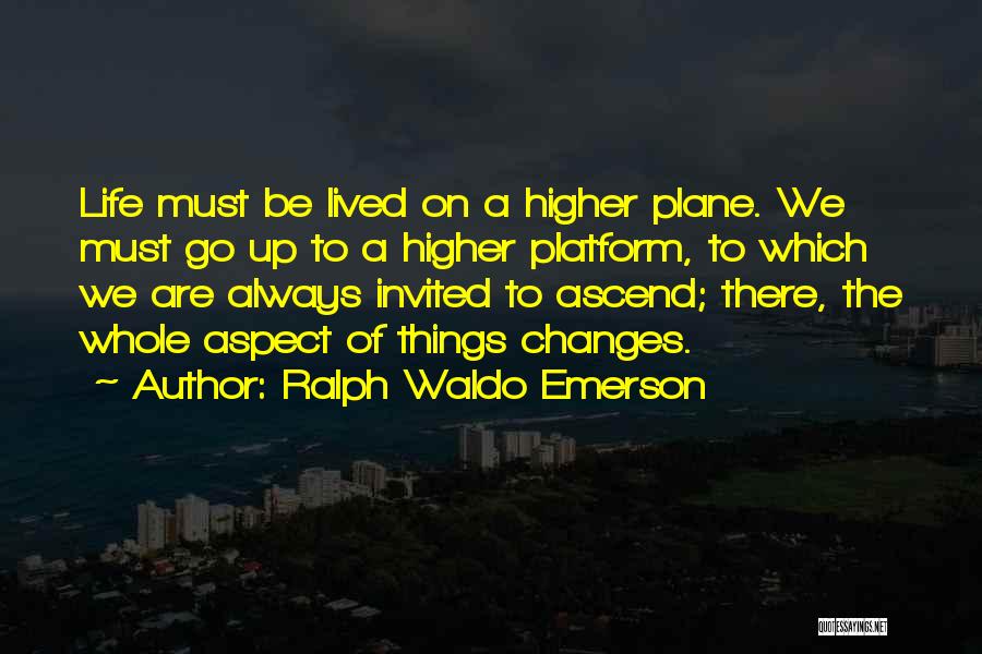 Life Always Changes Quotes By Ralph Waldo Emerson
