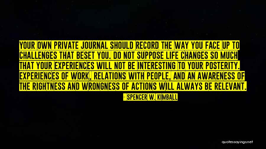 Life Always Changes Quotes By Spencer W. Kimball