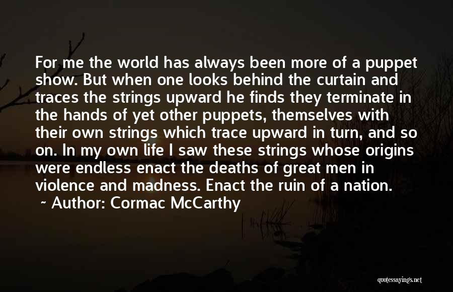 Life Always Finds A Way Quotes By Cormac McCarthy