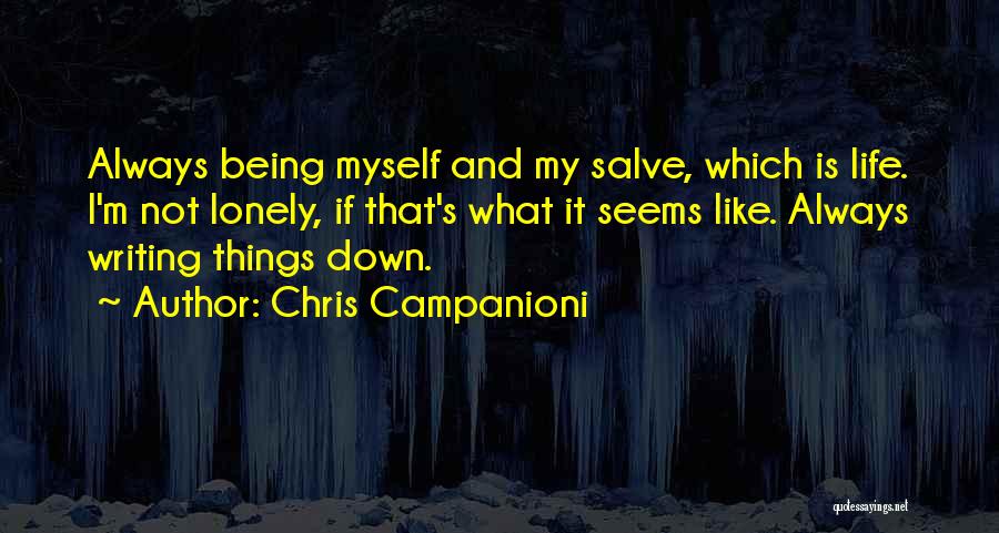 Life Always Not Being What It Seems Quotes By Chris Campanioni