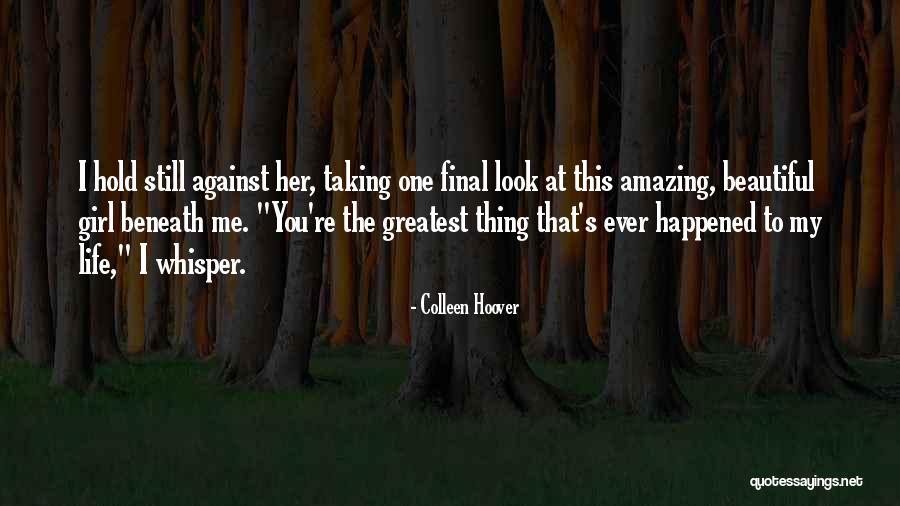 Life Amazing Quotes By Colleen Hoover Life Amazing Quotes By Colleen Hoover