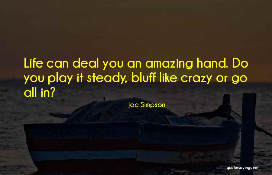 Life Amazing Quotes By Joe Simpson Life Amazing Quotes By Joe Simpson