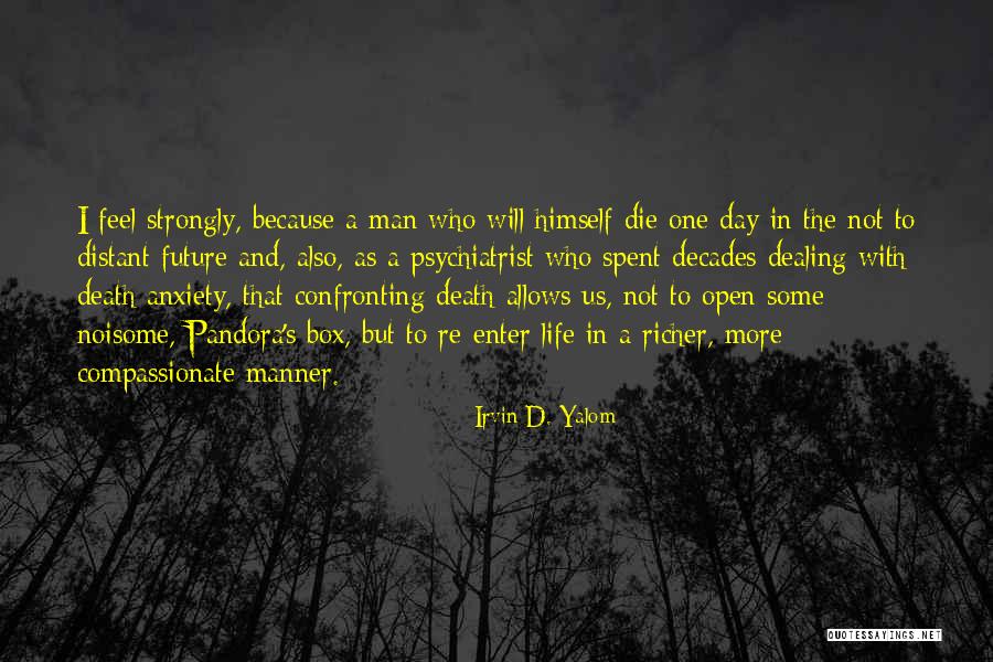 Life And Anxiety Quotes By Irvin D. Yalom Life And Anxiety Quotes By Irvin D. Yalom