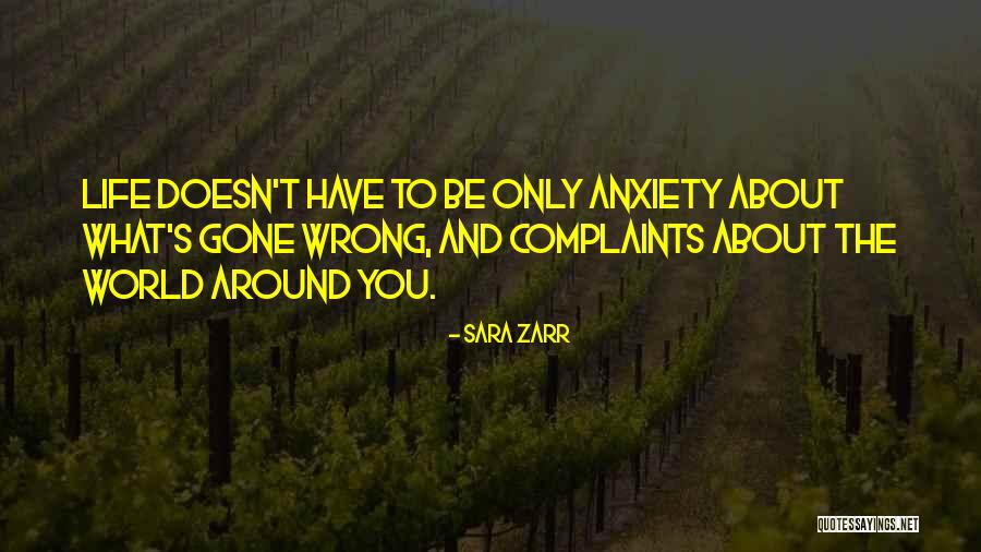 Life And Anxiety Quotes By Sara Zarr Life And Anxiety Quotes By Sara Zarr