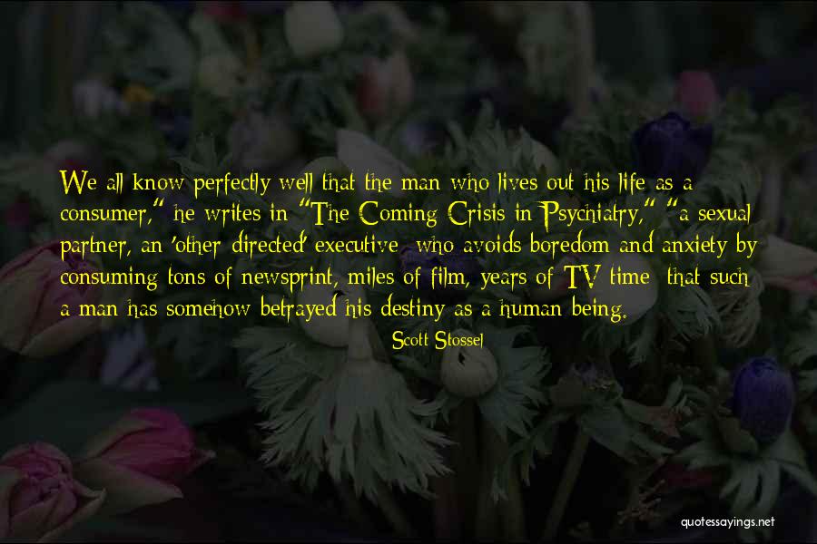 Life And Anxiety Quotes By Scott Stossel Life And Anxiety Quotes By Scott Stossel
