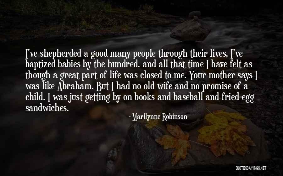 Life And Baseball Quotes By Marilynne Robinson Life And Baseball Quotes By Marilynne Robinson