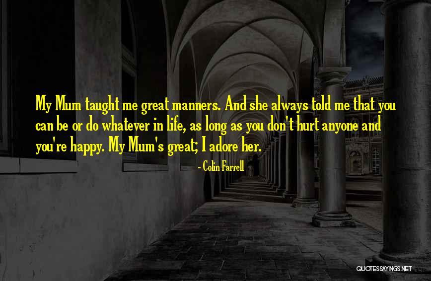 Life And Be Happy Quotes By Colin Farrell Life And Be Happy Quotes By Colin Farrell