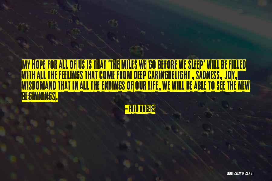 Life And Beginnings Quotes By Fred Rogers Life And Beginnings Quotes By Fred Rogers