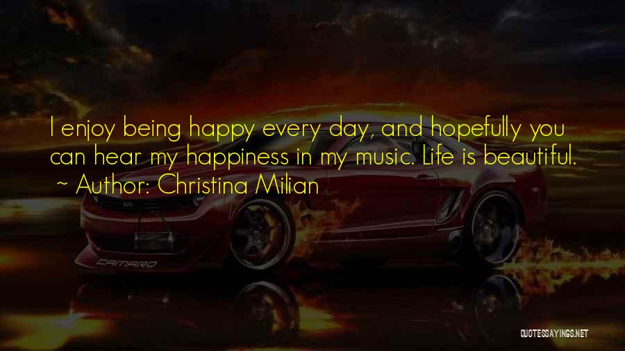 Life And Being Happy With Yourself Quotes By Christina Milian
