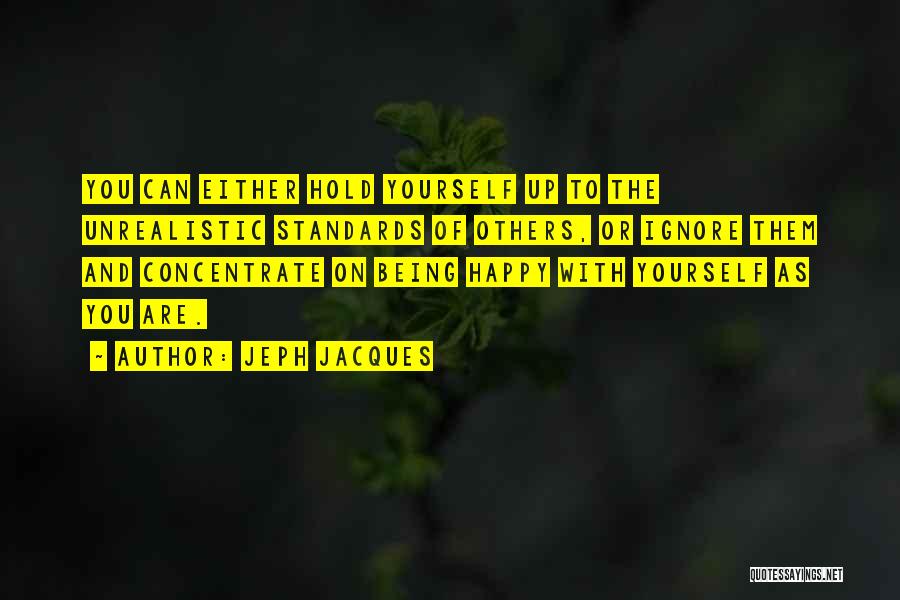 Life And Being Happy With Yourself Quotes By Jeph Jacques