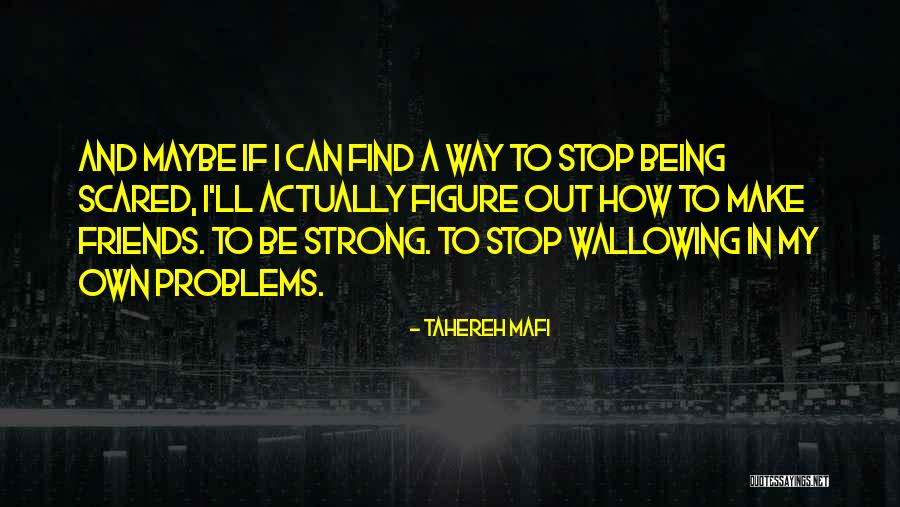 Life And Being Strong Quotes By Tahereh Mafi Life And Being Strong Quotes By Tahereh Mafi