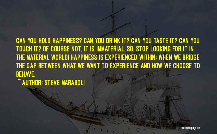 Life And Change And Happiness Quotes By Steve Maraboli